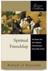 Spiritual Friendship The Classic Text with a Spiritual Commentary